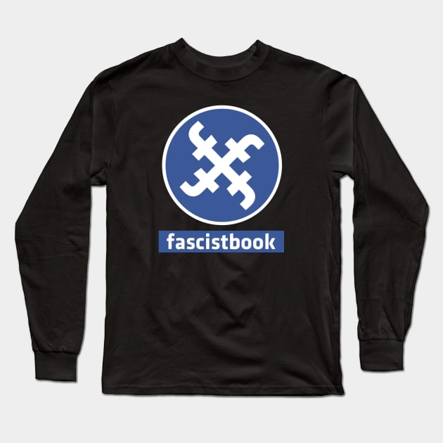 Fascistbook Long Sleeve T-Shirt by TommyVision
